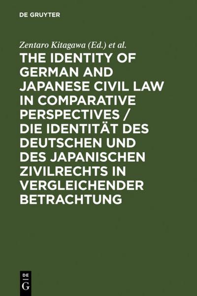 The Identity of German and Japanese Civil Law in Comparative Perspectives / Die Identität des deutschen und des japanischen Zivilrechts in vergleichender Betrachtung