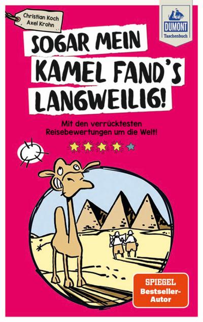 Sogar mein Kamel fand’s langweilig