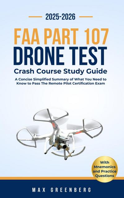 FAA Part 107 Drone Test Crash Course Study Guide