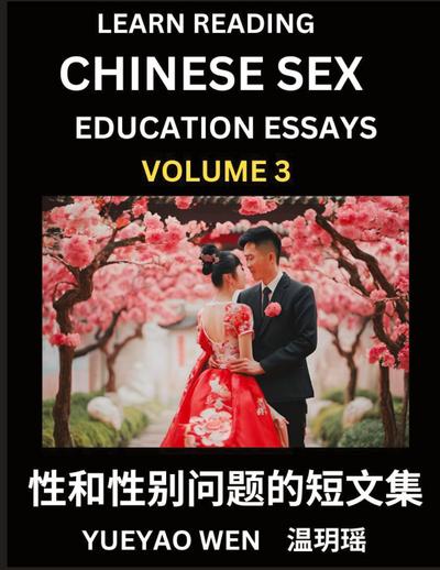 Learn Reading Chinese Sex Education Essays (Part 3) - Short Essays on Sex, Sexuality & Gender Issues, Improve Personal Growth and Development, Sex Education, A Collection of Short Essays in Chinese and English, Learn Mandarin Chinese while Reading China A