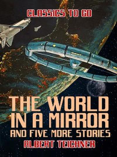World in a Mirror and five more stories
