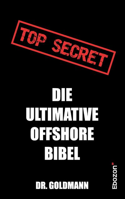 Top Secret - Die ultimative Offshore Bibel
