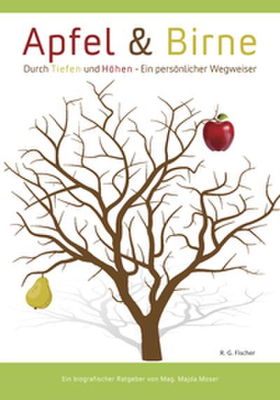 Apfel & Birne: Durch Tiefen und Höhen - Ein persönlicher Wegweiser
