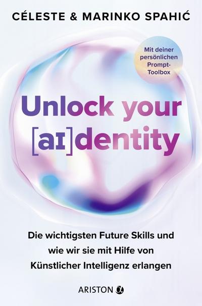 Unlock your identity - Die wichtigsten Future Skills und ...