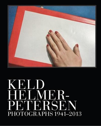 Keld Helmer-Petersen: Photographs 1941-2013