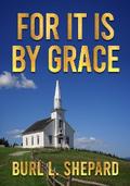 For it is By Grace