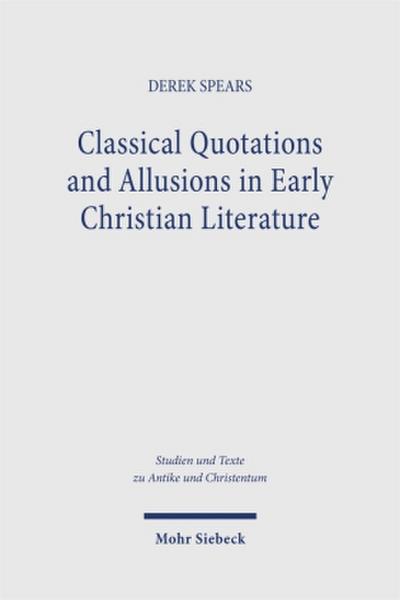 Classical Quotations and Allusions in Early Christian Literature