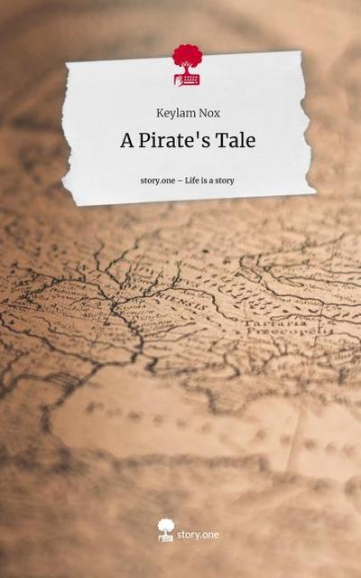 A Pirate’s Tale. Life is a Story - story.one