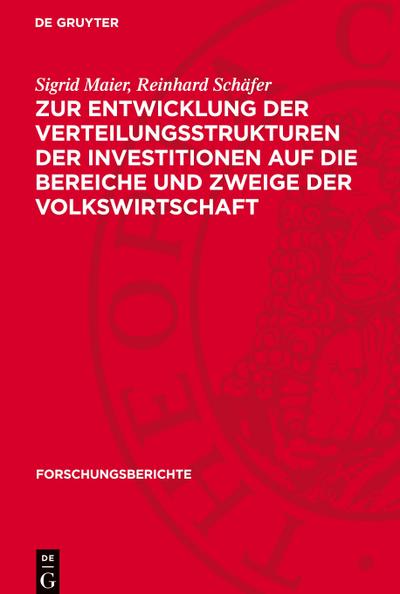 Zur Entwicklung der Verteilungsstrukturen der Investitionen auf die Bereiche und Zweige der Volkswirtschaft