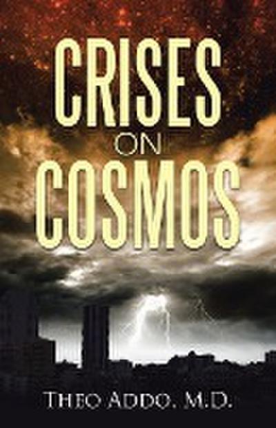 Crises on Cosmos