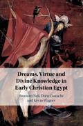 Dreams, Virtue and Divine Knowledge in Early Christian Egypt