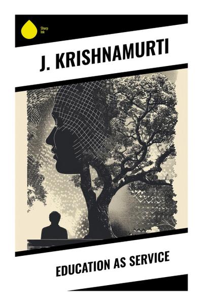 Krishnamurti, J: Education as Service