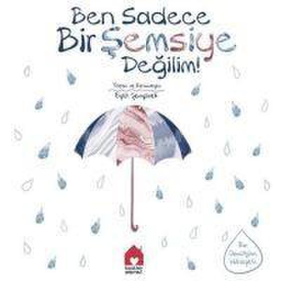Ben Sadece Bir Semsiye Degilim