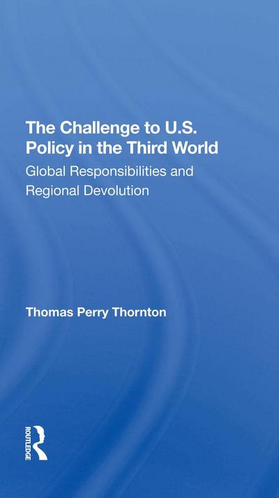 The Challenge To U.S. Policy In The Third World