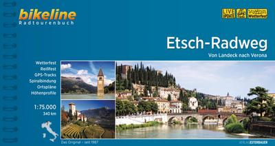Etsch-Radweg: Von Landeck nach Verona. 1:75.000, 340 km, wetterfest/reißfest, GPS-Tracks Download, LiveUpdate (Bikeline Radtourenbücher)