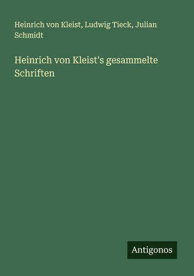 Heinrich von Kleist’s gesammelte Schriften