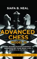 Advanced Chess - Model III, Matrix Quadro-Plextics Dynamics, The Quadruple Set Game, Book 4 Vol. 1, Game # 2, ( Q. 4.1. G # 2 )