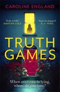 Truth Games: the gripping, twisty, page-turning tale of one woman’s secret past