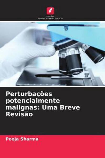 Perturbações potencialmente malignas: Uma Breve Revisão