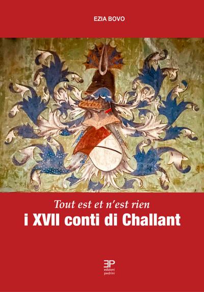 I XVII conti di Challant. Tout est et n’est rien