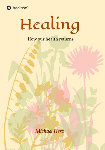 Healing - How our health returns