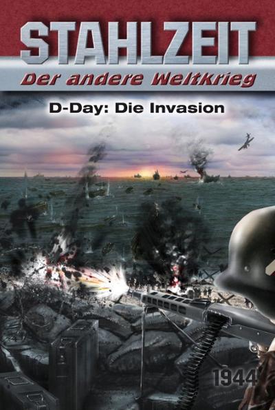 Stahlzeit, Band 3: "D-Day: Die Invasion"