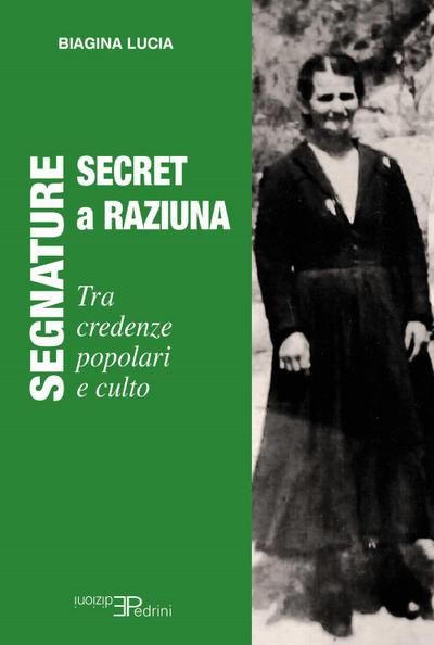 Lucia, B: Segnature Secret - a Raziuna. Tra credenze popolar