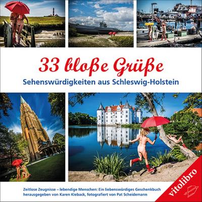 33 bloße Grüße – Sehenswürdigkeiten in Schleswig-Holstein: Zeitlose Zeugnisse – lebendige Menschen: Ein liebenswürdiges Geschenkbuch