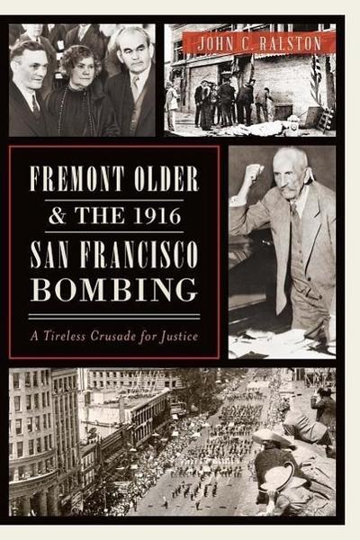Fremont Older and the 1916 San Francisco Bombing