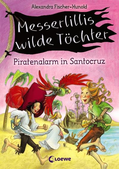 Piratenalarm in Santocruz   ; Messerlillis wilde Töchter 2; mit Spotlack; Ill. v. Kunert, Almud; Deutsch