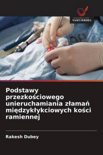 Podstawy przezko¿ciowego unieruchamiania z¿ama¿ mi¿dzyk¿ykciowych ko¿ci ramiennej