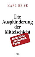 Die Ausplünderung der Mittelschicht: Alternativen zur aktuellen Politik