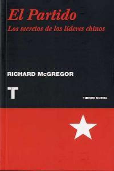 El partido : los secretos de los líderes chinos