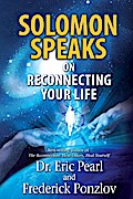 Solomon Speaks on Reconnecting Your Life