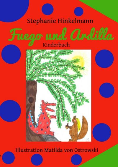 Fuego und Ardilla