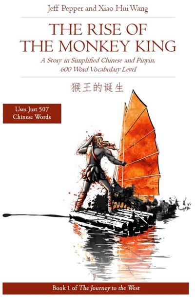 Rise of the Monkey King: A Story in Simplified Chinese and Pinyin, 600 Word Vocabulary Level (Journey to the West, #1)