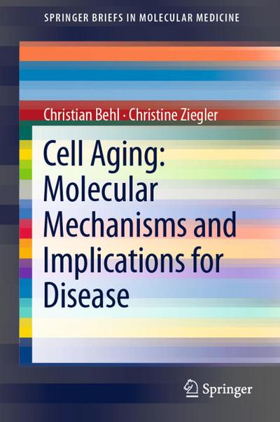 Cell Aging: Molecular Mechanisms and Implications for Disease