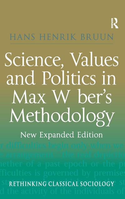 Science, Values and Politics in Max Weber’s Methodology