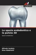 Lo spazio endodontico e la pulizia 3D