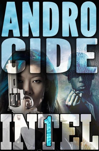 Androcide (INTEL 1, #5)