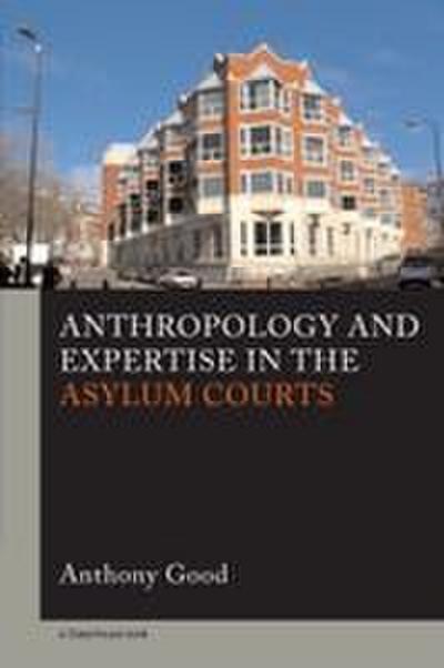Anthropology and Expertise in the Asylum Courts
