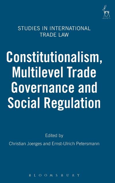 Constitutionalism, Multilevel Trade Governance and Social Regulation