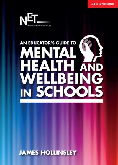An Educator’s Guide to Mental Health and Wellbeing in Schools