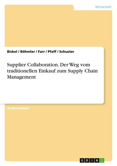 Supplier Collaboration. Der Weg vom traditionellen Einkauf zum Supply Chain Management