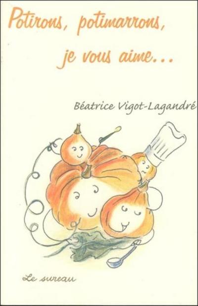Potirons, potimarrons, je vous aime...