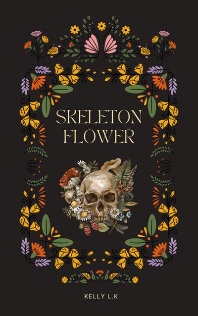 Skeleton Flower (The Wither Chronicles, #1)