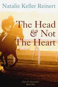 The Head and Not The Heart (Alex and Alexander, #2)