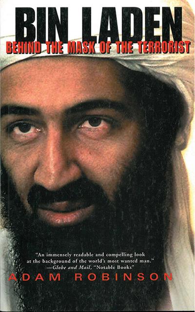 Bin Laden: The Inside Story of the Rise and Fall of the Most Notorious Terrorist in History