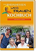 Das Rheinhessen Landfrauen Kochbuch: Rheinhessen weiblich