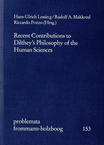 Recent Contributions to Dilthey’s Philosophy of the Human Sciences